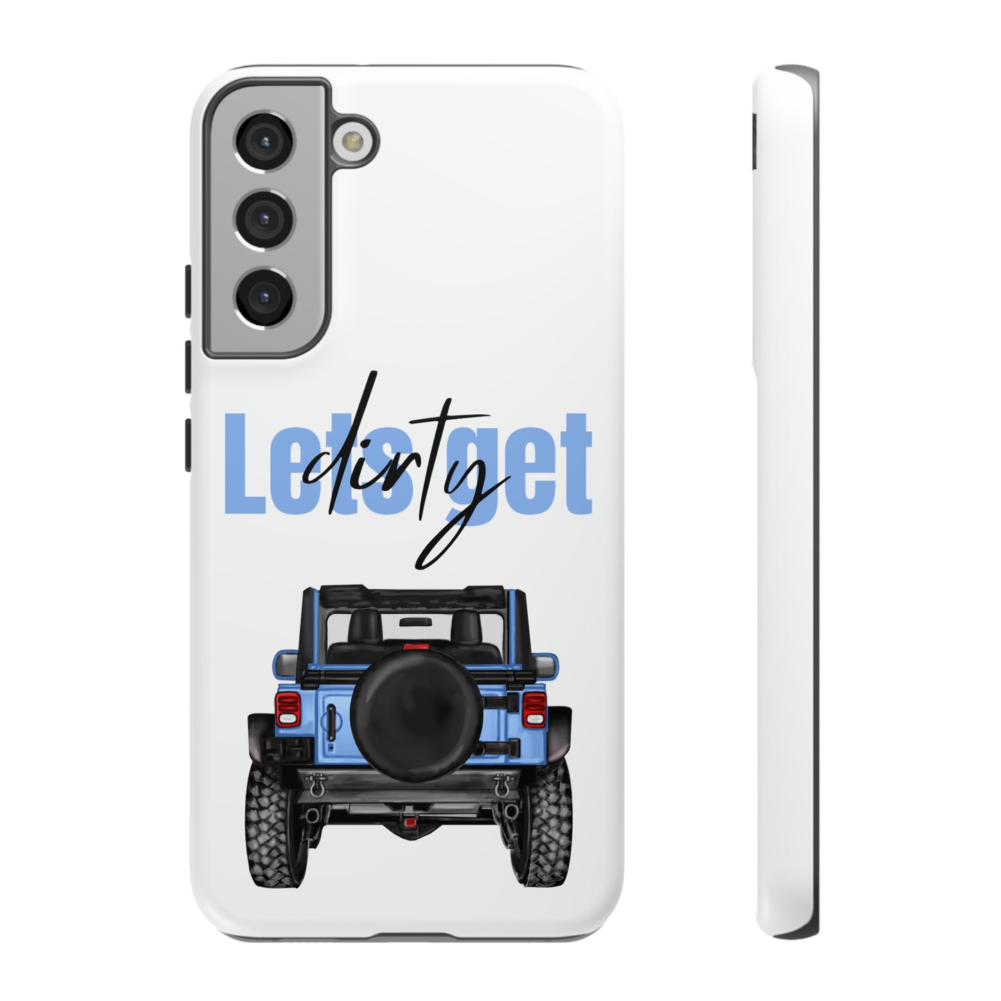 Lets Get Dirty Protective Phone Case for Iphone, Google and Samsung Blue