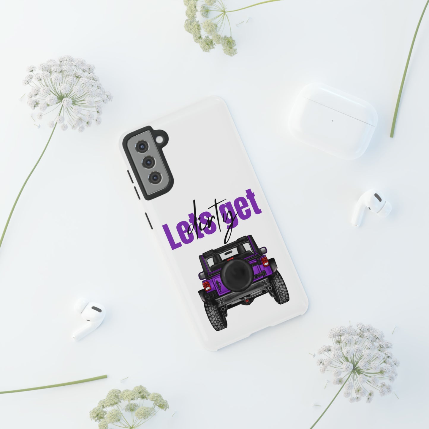 Lets Get Dirty Protective Phone Case for Iphone, Google and Samsung Purple