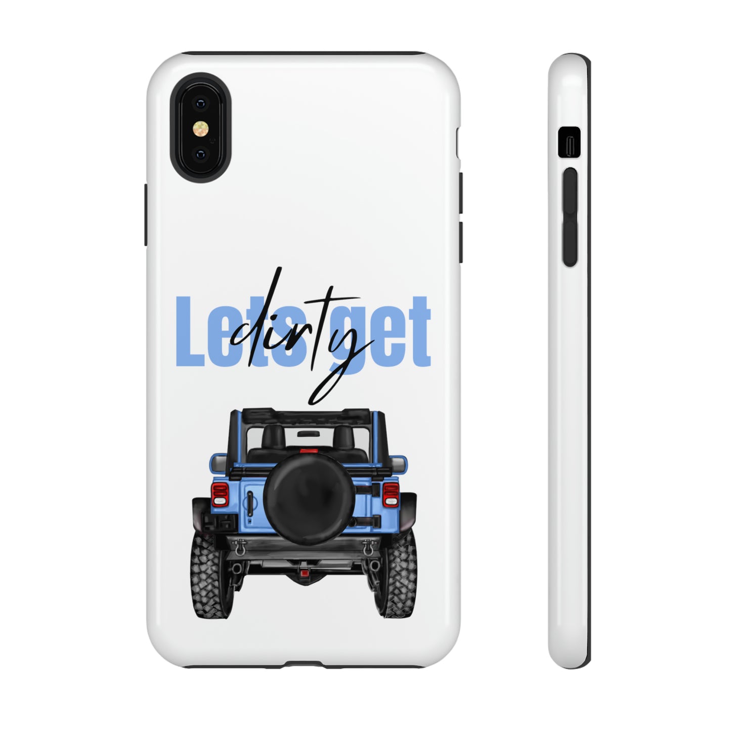 Lets Get Dirty Protective Phone Case for Iphone, Google and Samsung Blue