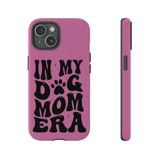 In My Dog Mom Era Protective Phone Case for Iphone, Samsung and Google Phones