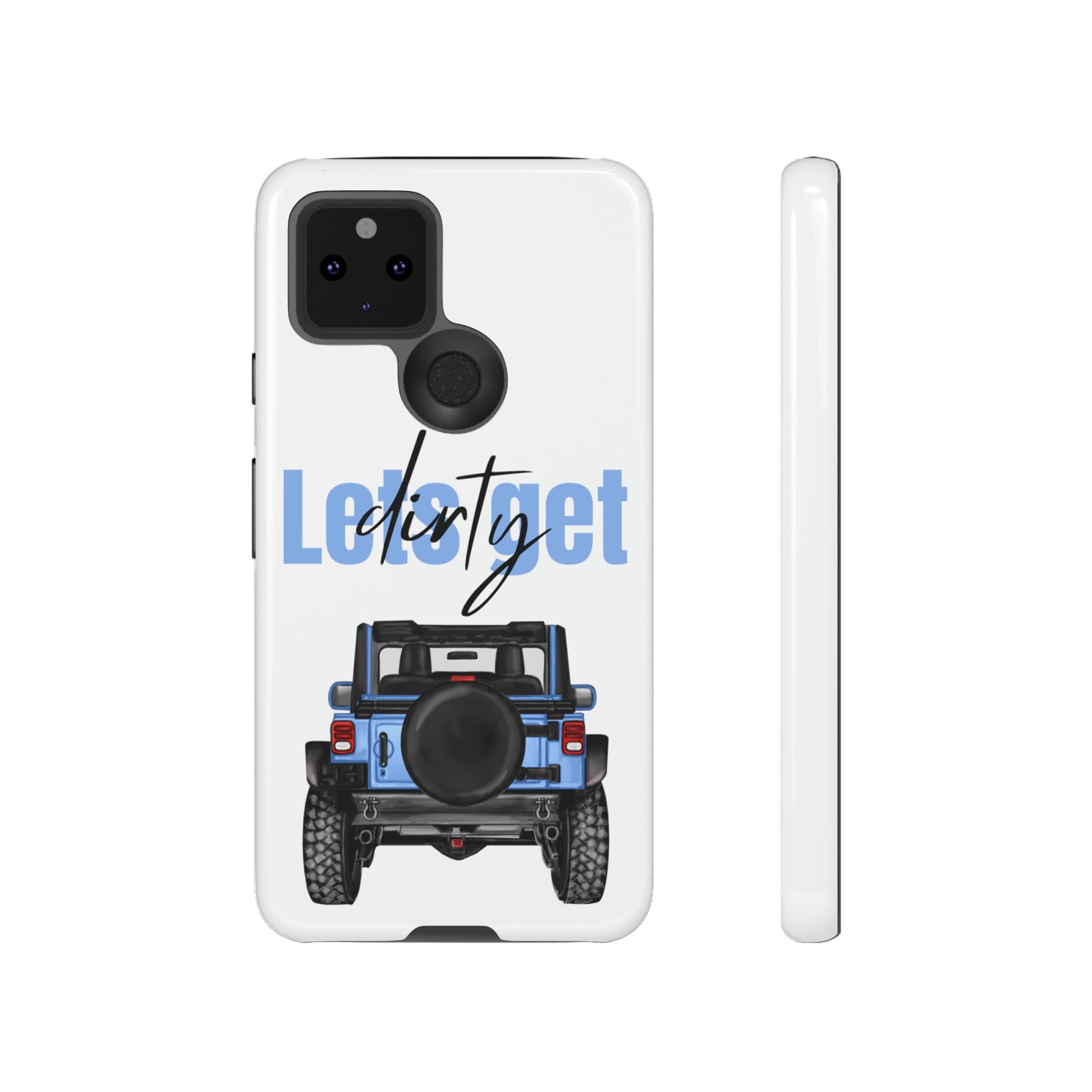 Lets Get Dirty Protective Phone Case for Iphone, Google and Samsung Blue