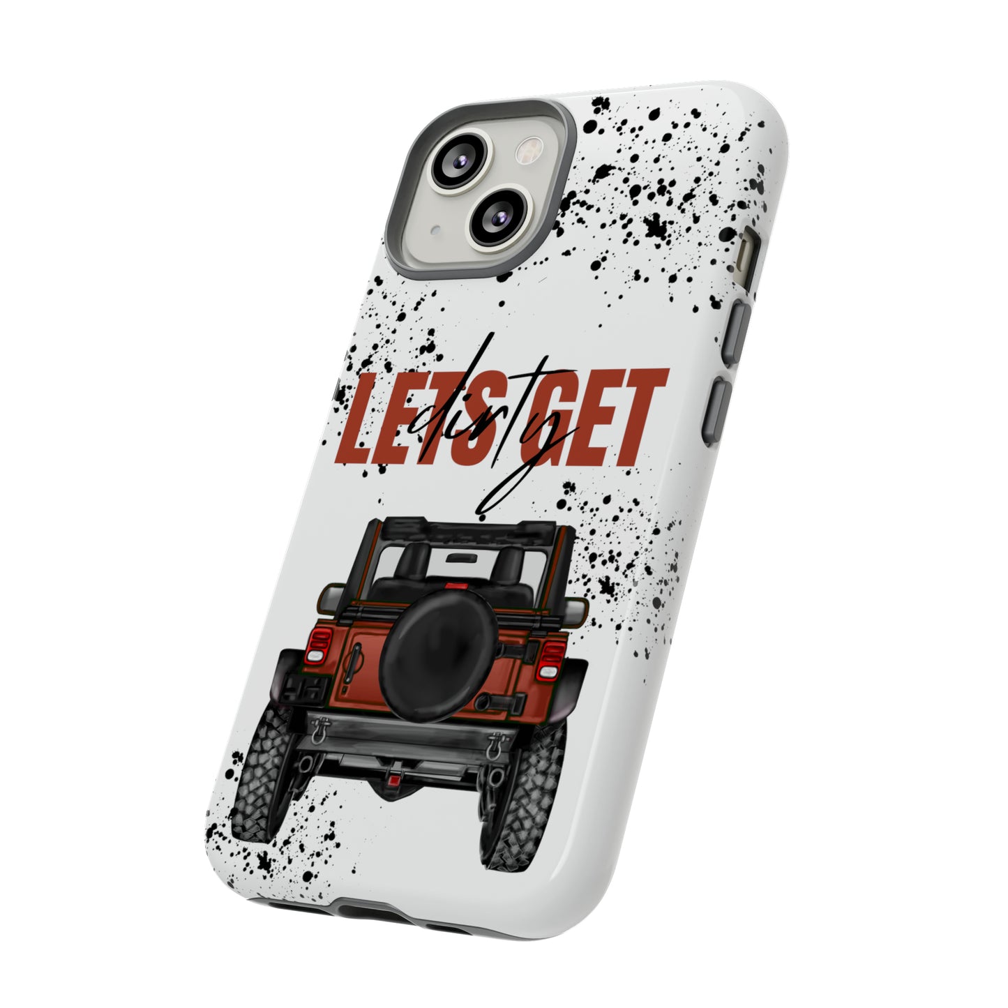 Lets Get Dirty Splatter Rust Protective Phone Case