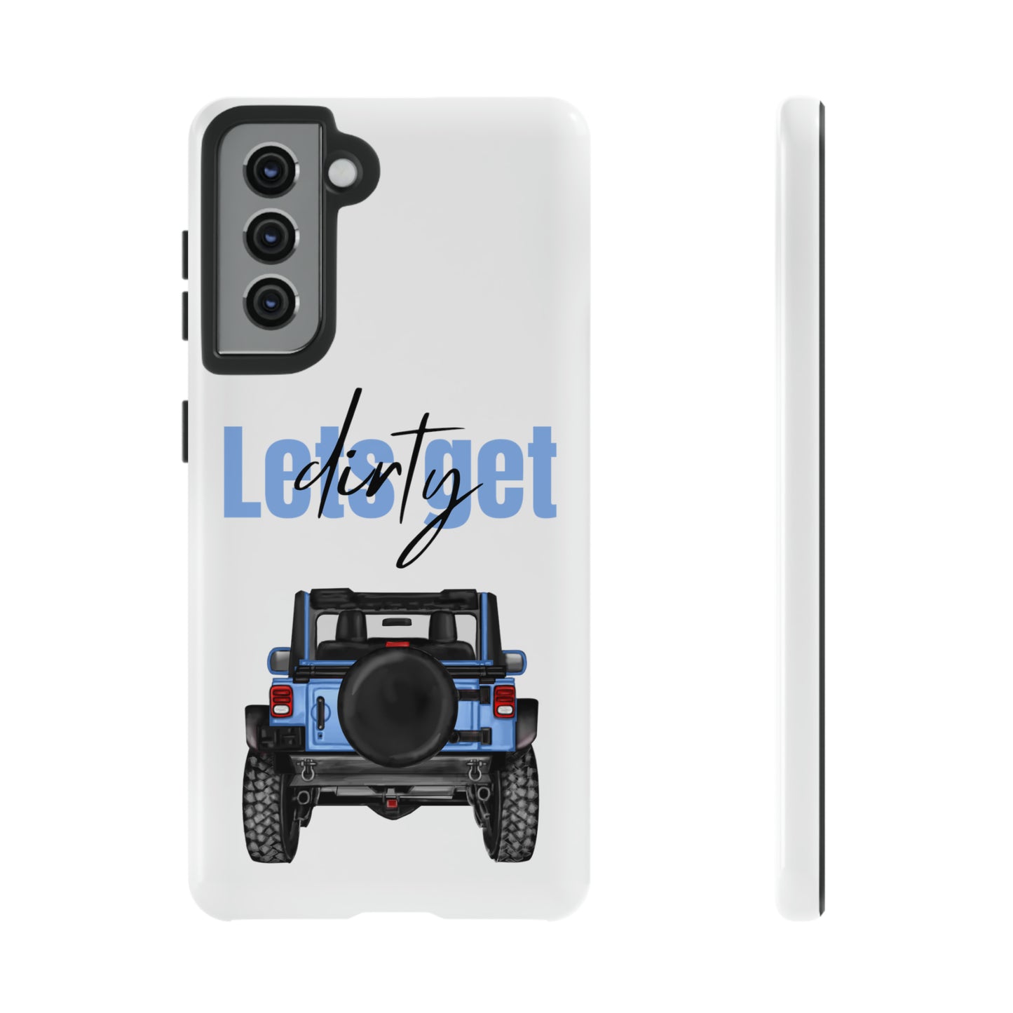 Lets Get Dirty Protective Phone Case for Iphone, Google and Samsung Blue