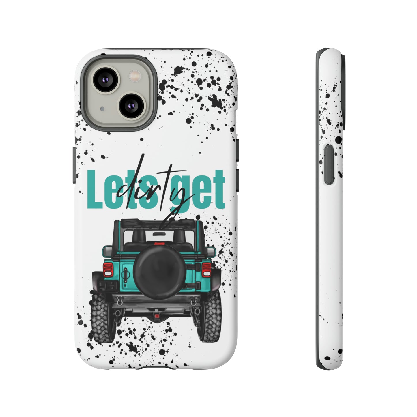 Lets Get Dirty Protective Phone Case for Iphone, Google and Samsung Splatter Turquoise