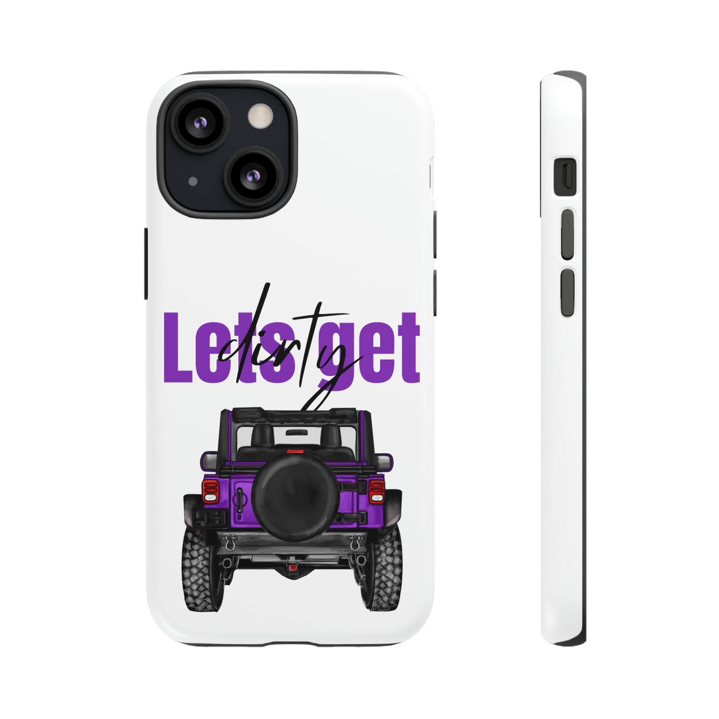 Lets Get Dirty Protective Phone Case for Iphone, Google and Samsung Purple