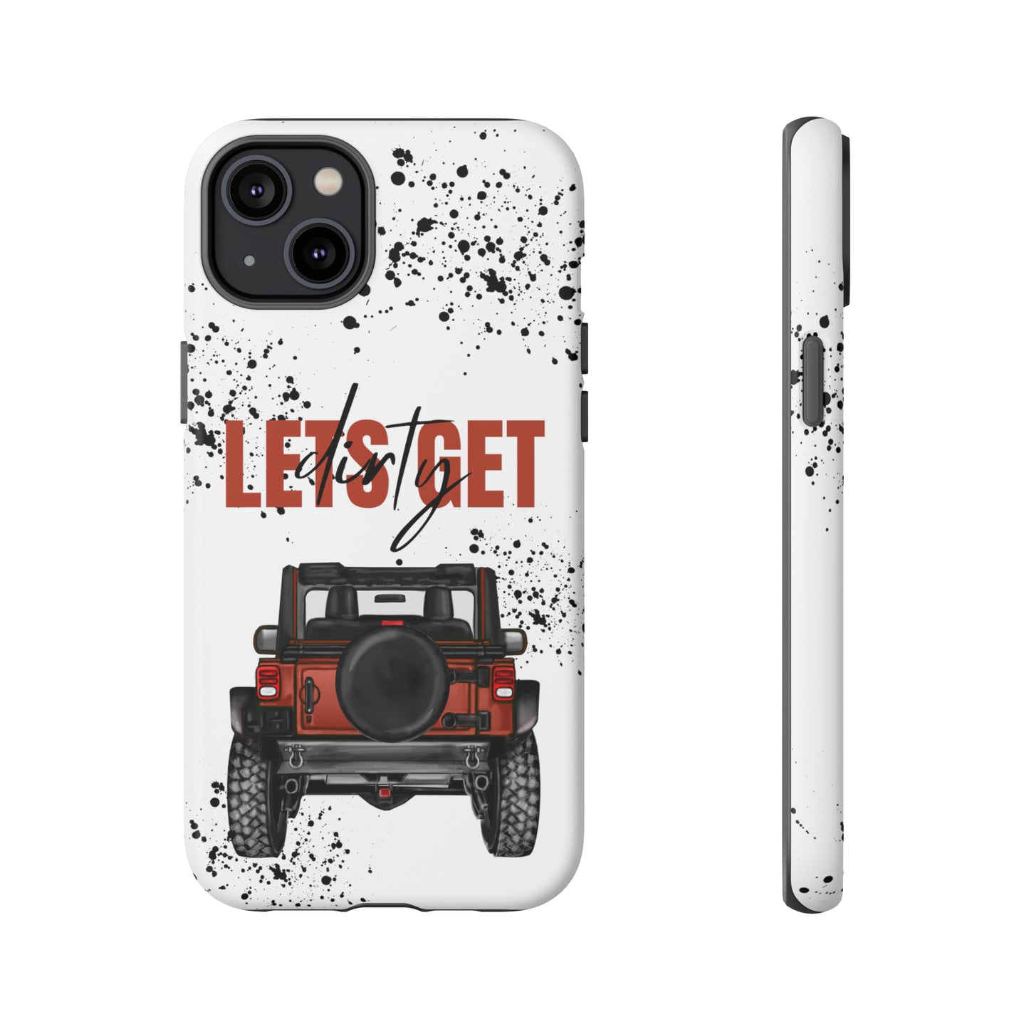 Lets Get Dirty Splatter Rust Protective Phone Case