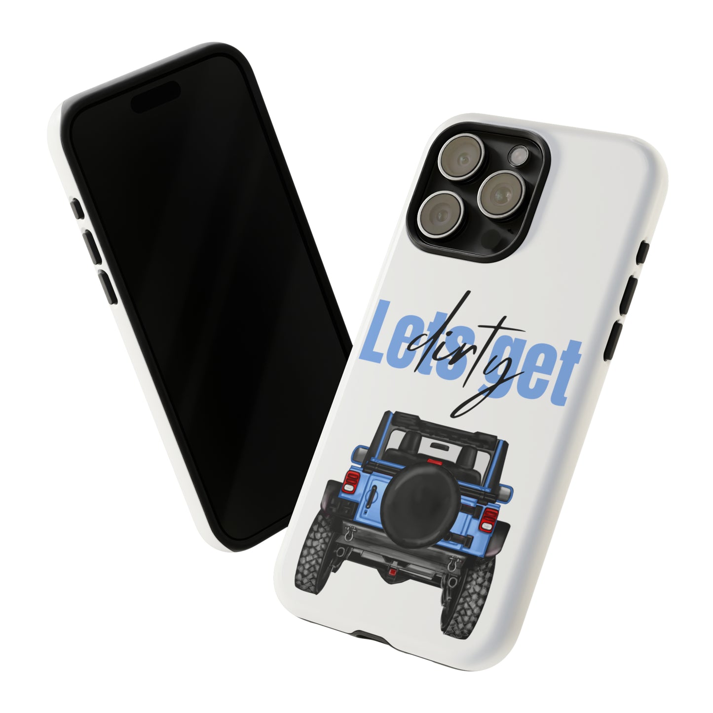 Lets Get Dirty Protective Phone Case for Iphone, Google and Samsung Blue