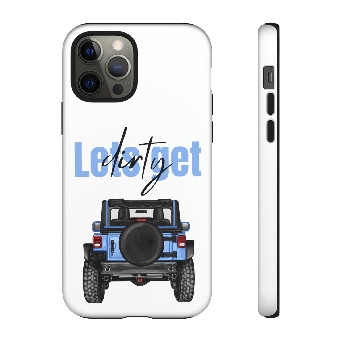 Lets Get Dirty Protective Phone Case for Iphone, Google and Samsung Blue