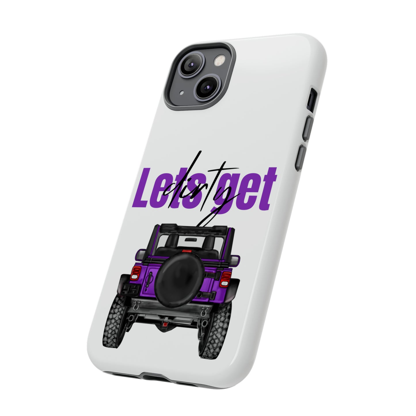 Lets Get Dirty Protective Phone Case for Iphone, Google and Samsung Purple