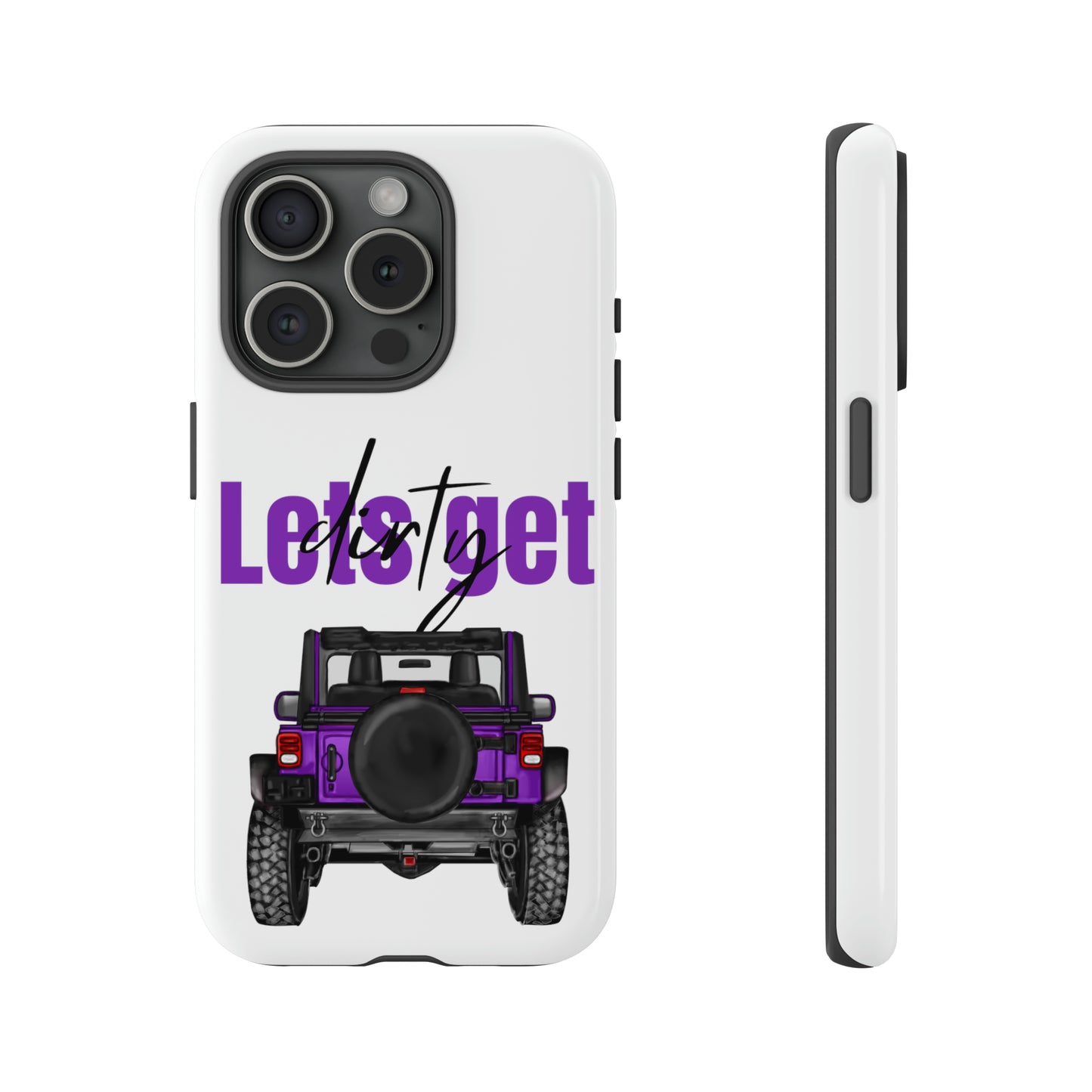 Lets Get Dirty Protective Phone Case for Iphone, Google and Samsung Purple