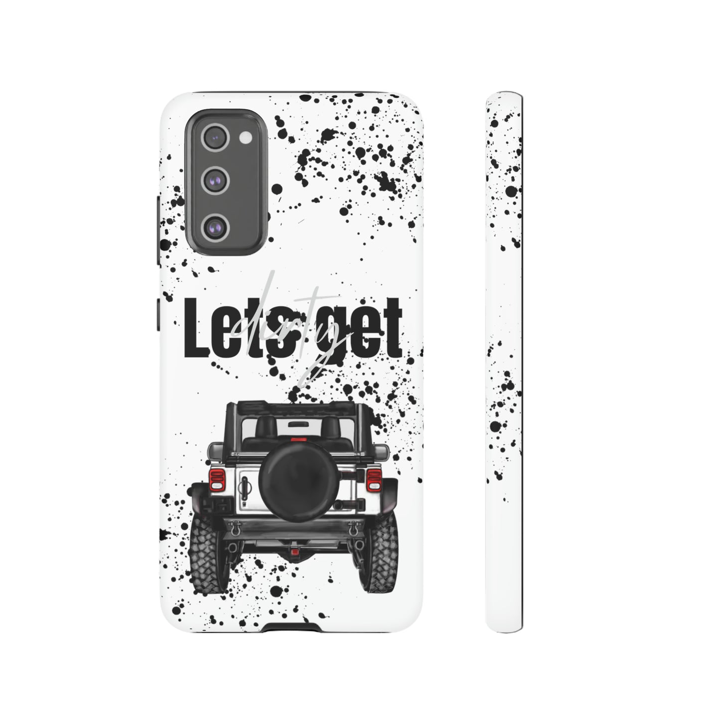 Lets Get Dirty Protective Phone Case for Iphone, Google and Samsung Splatter White