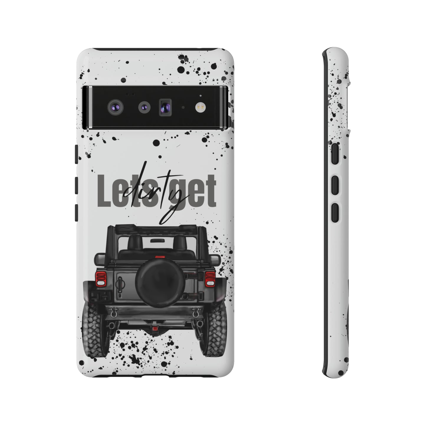 Lets Get Dirty Protective Phone Case for Iphone, Google and Samsung Splatter Grey