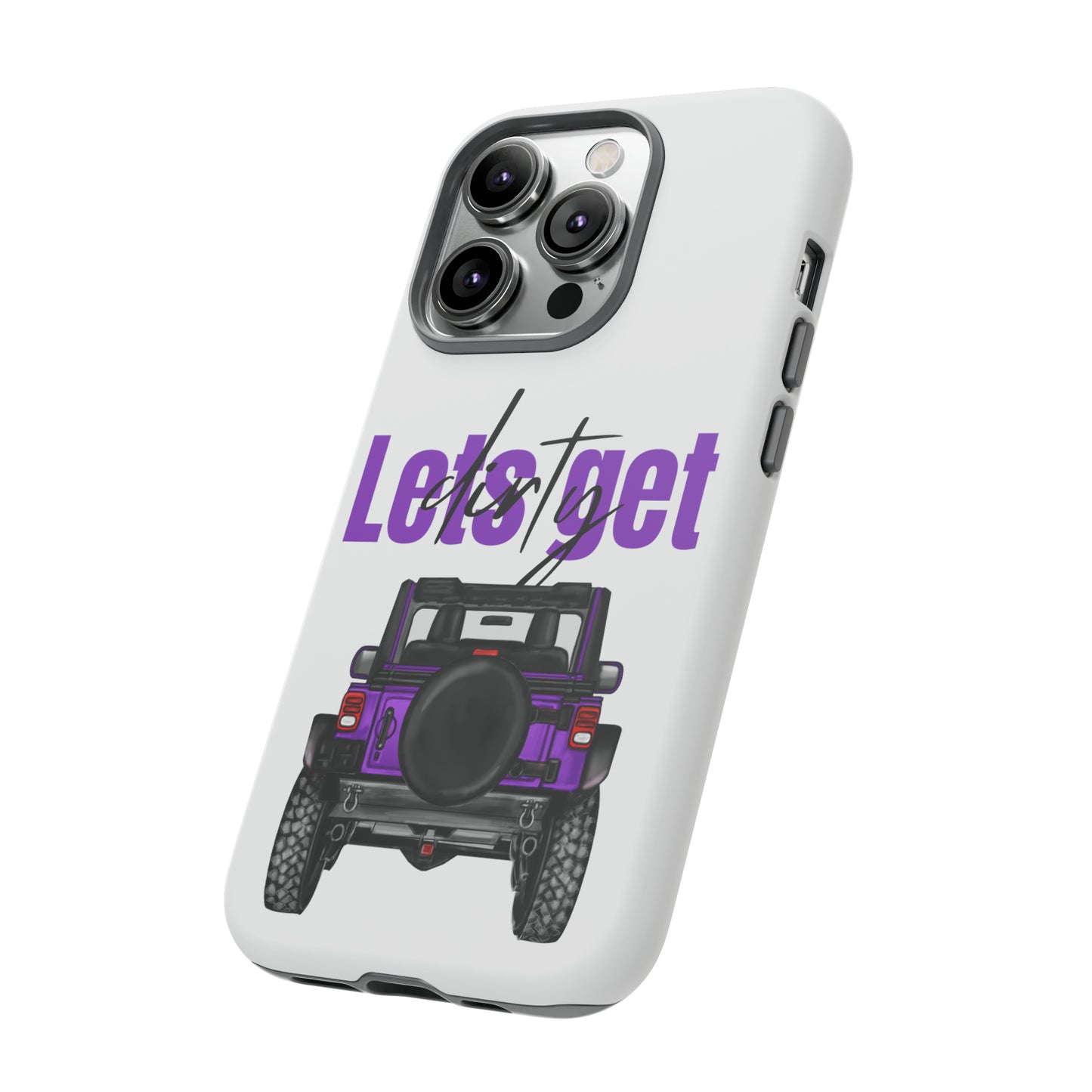 Lets Get Dirty Protective Phone Case for Iphone, Google and Samsung Purple