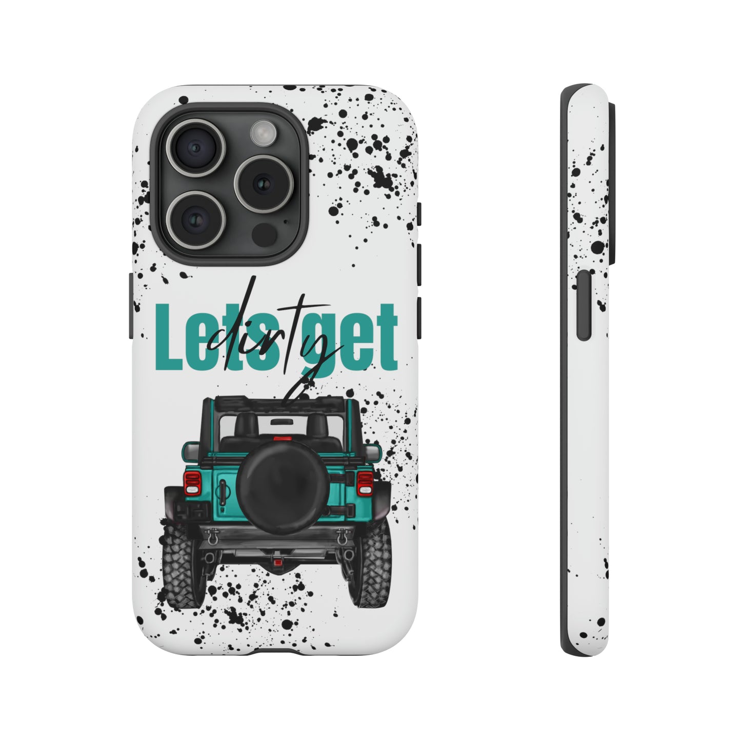 Lets Get Dirty Protective Phone Case for Iphone, Google and Samsung Splatter Turquoise