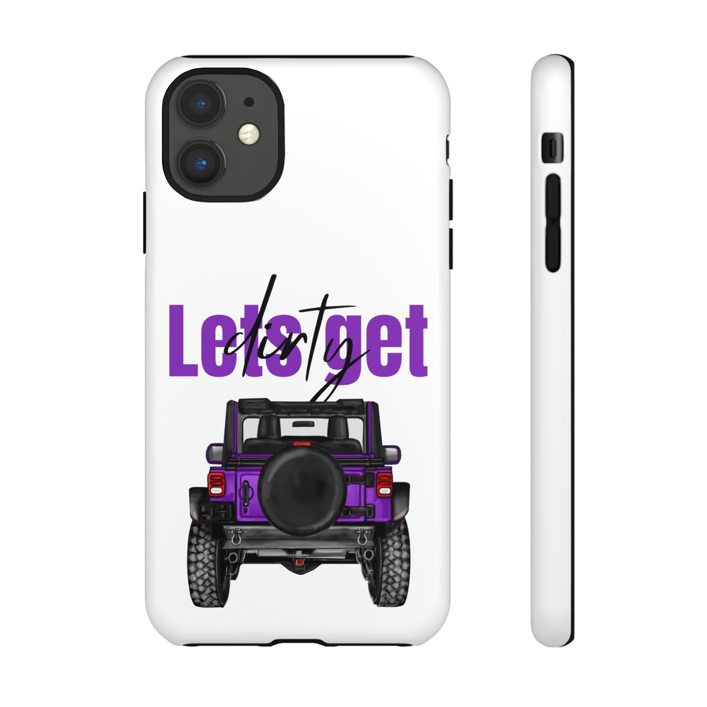 Lets Get Dirty Protective Phone Case for Iphone, Google and Samsung Purple