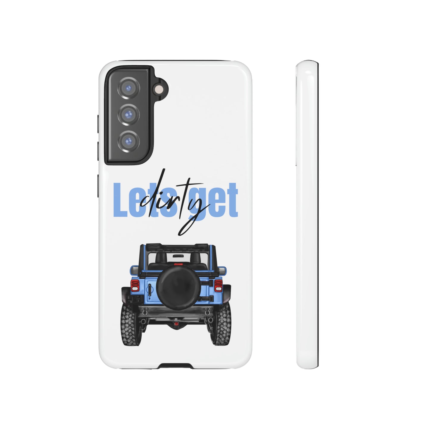 Lets Get Dirty Protective Phone Case for Iphone, Google and Samsung Blue