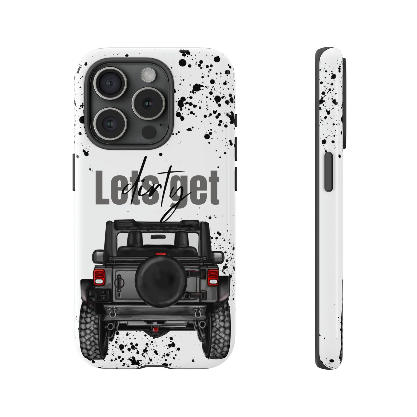 Lets Get Dirty Protective Phone Case for Iphone, Google and Samsung Splatter Grey