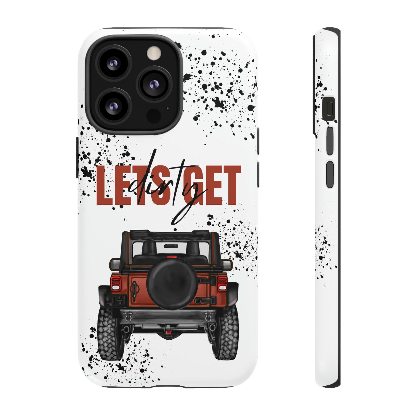 Lets Get Dirty Splatter Rust Protective Phone Case