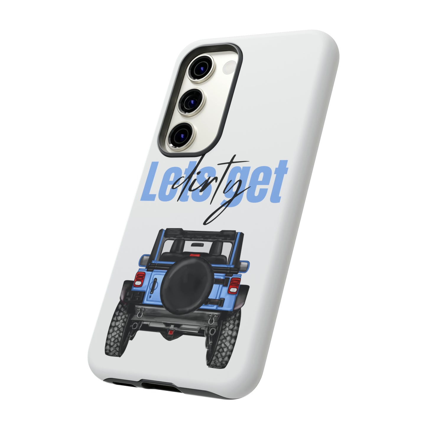 Lets Get Dirty Protective Phone Case for Iphone, Google and Samsung Blue