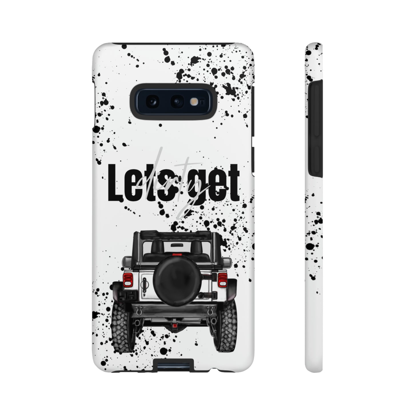 Lets Get Dirty Protective Phone Case for Iphone, Google and Samsung Splatter White