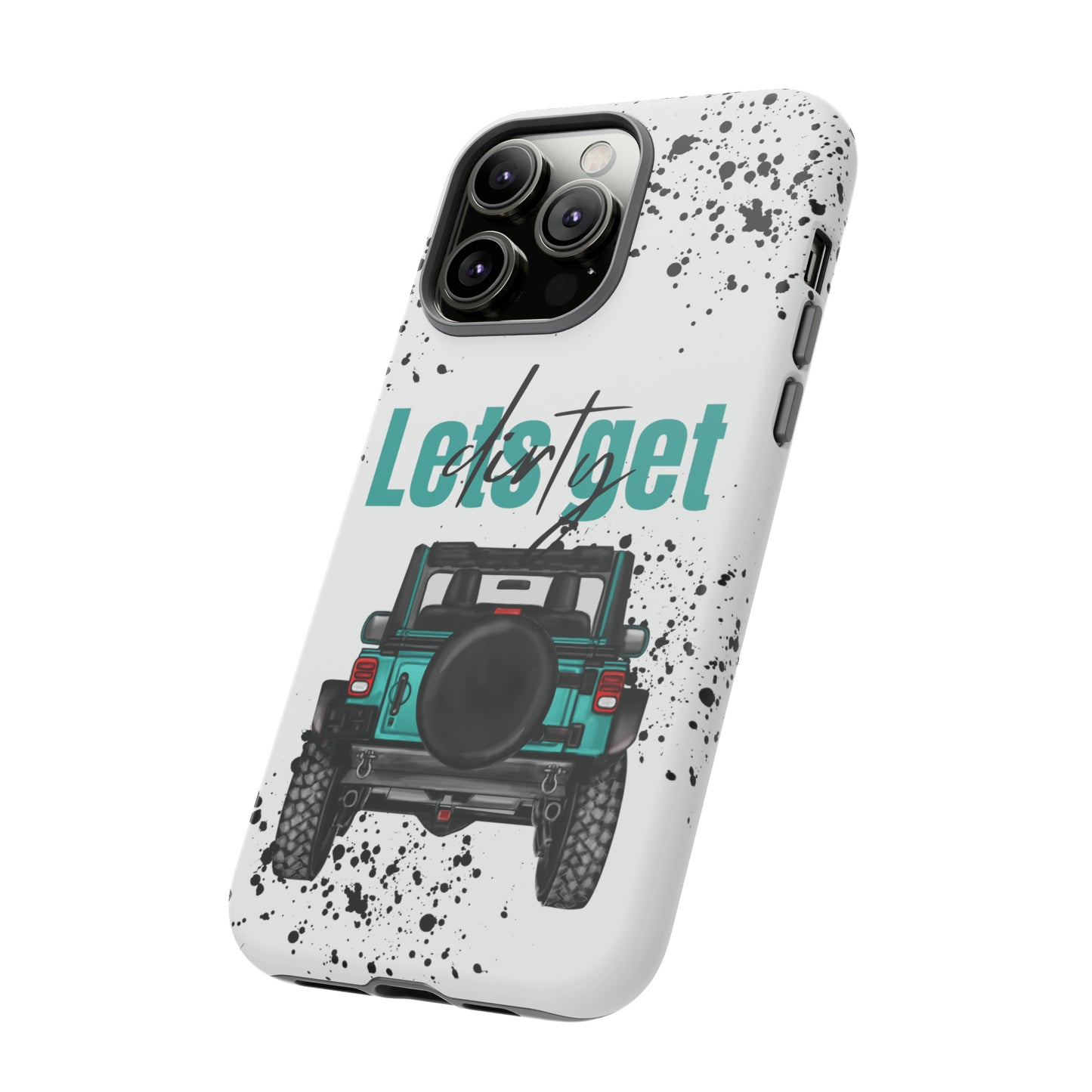 Lets Get Dirty Protective Phone Case for Iphone, Google and Samsung Splatter Turquoise