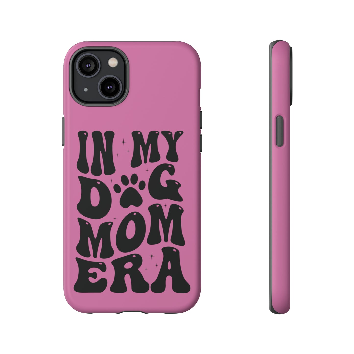 In My Dog Mom Era Protective Phone Case for Iphone, Samsung and Google Phones