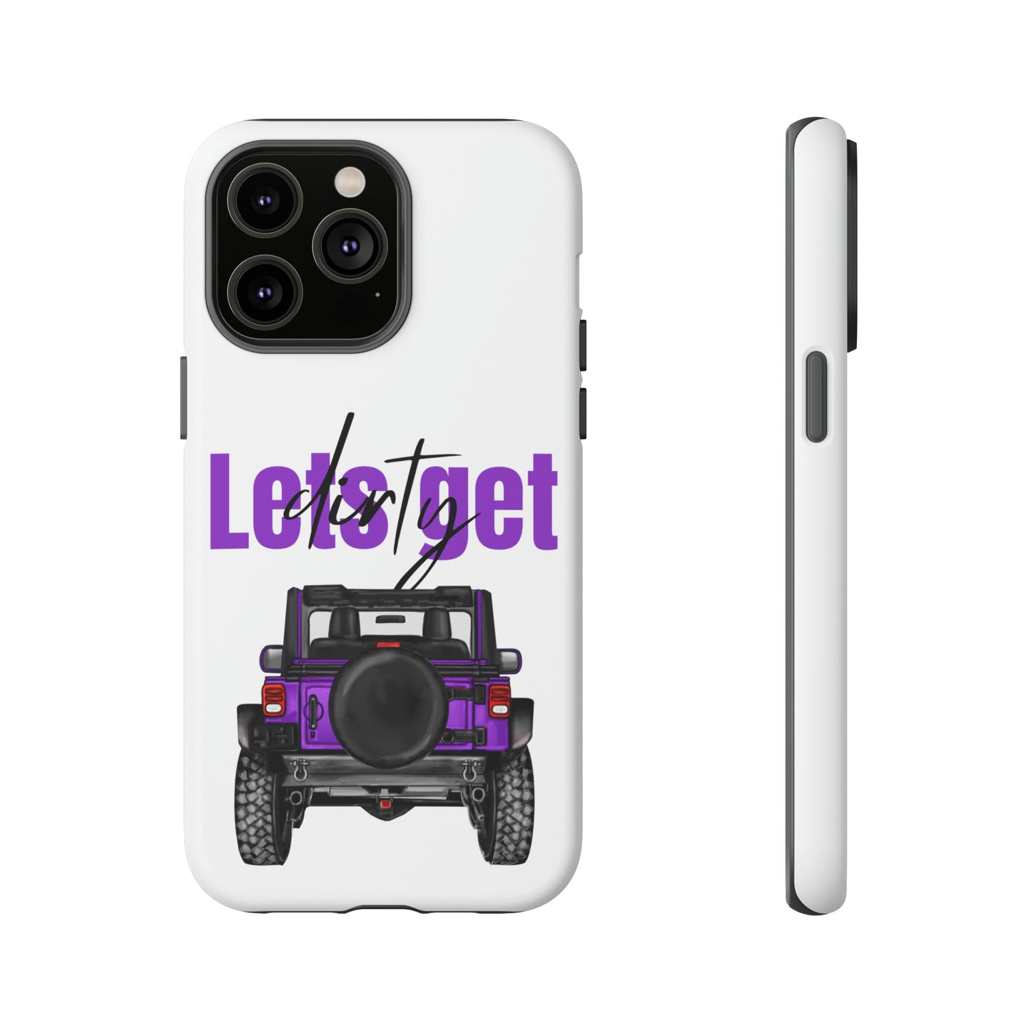 Lets Get Dirty Protective Phone Case for Iphone, Google and Samsung Purple