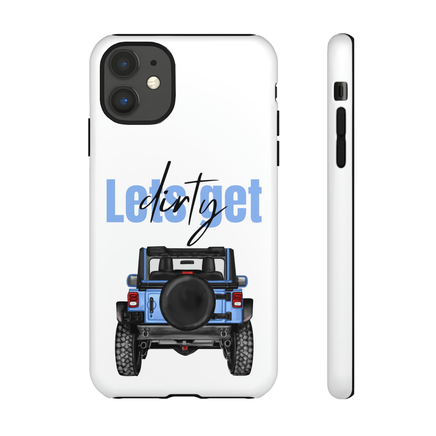 Lets Get Dirty Protective Phone Case for Iphone, Google and Samsung Blue