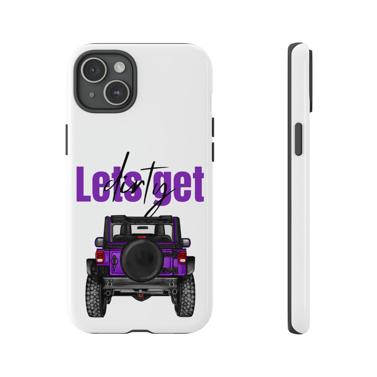 Lets Get Dirty Protective Phone Case for Iphone, Google and Samsung Purple