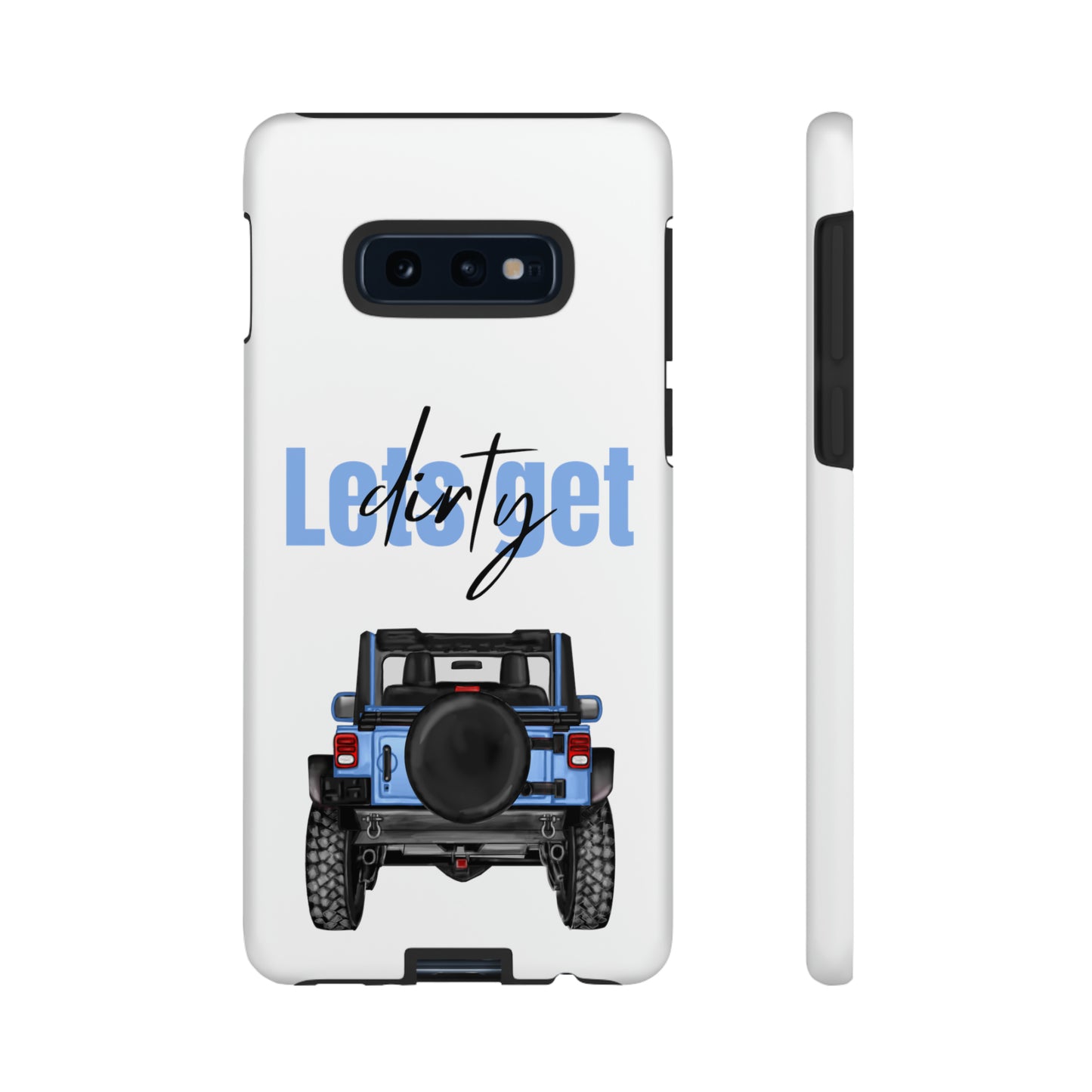 Lets Get Dirty Protective Phone Case for Iphone, Google and Samsung Blue