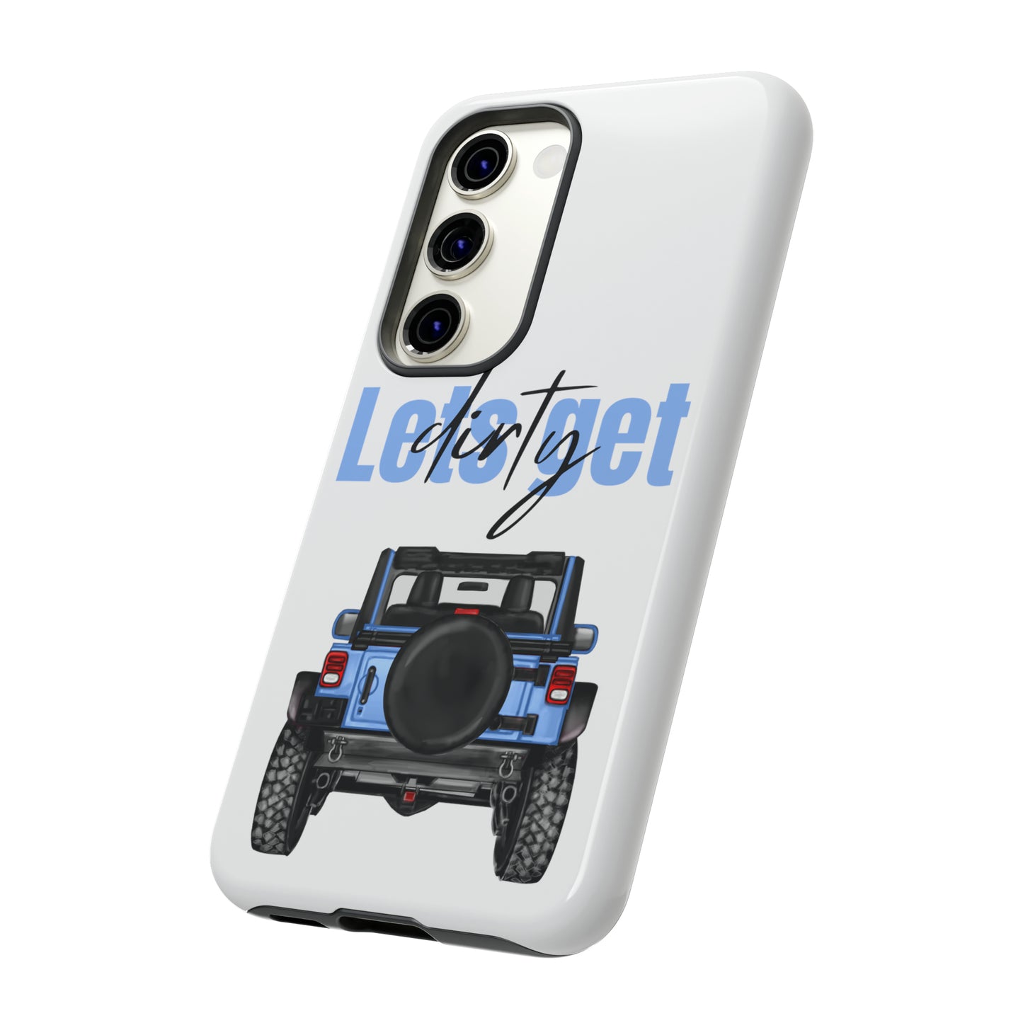 Lets Get Dirty Protective Phone Case for Iphone, Google and Samsung Blue