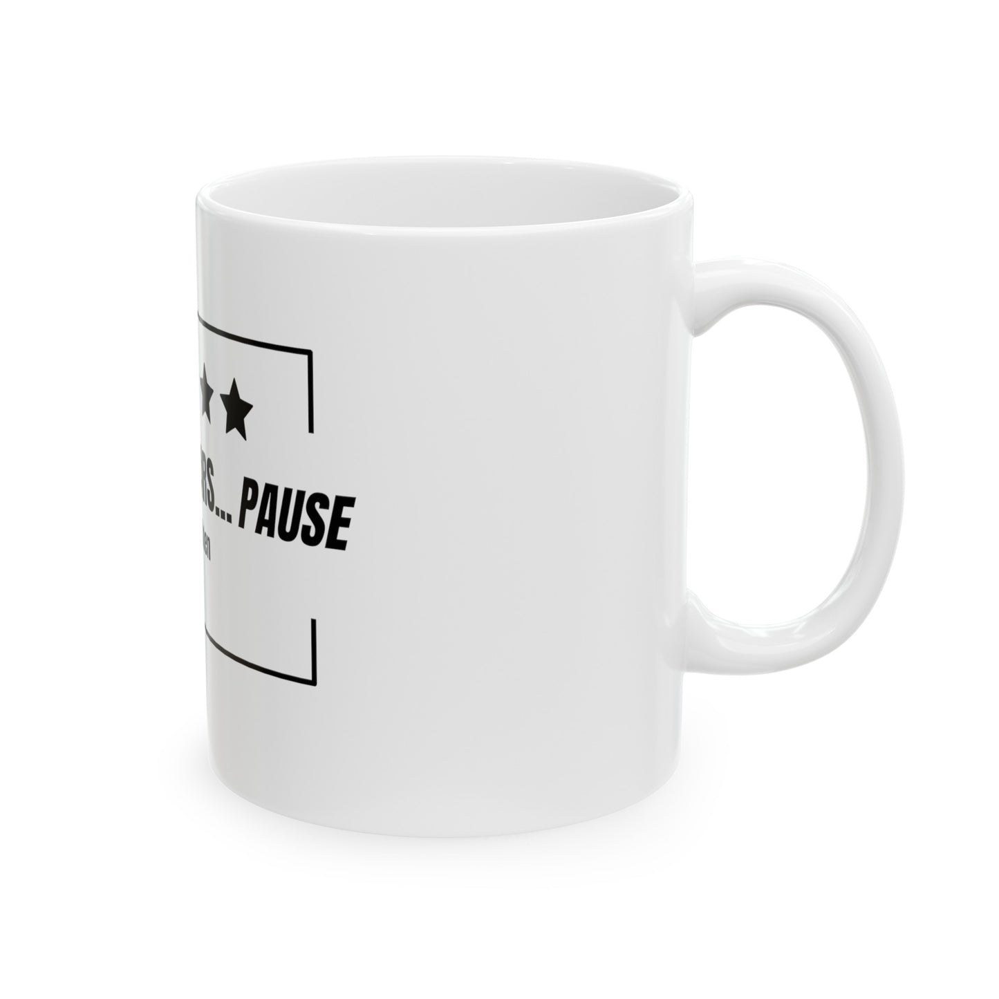 Four More Years Pause Ceramic Mug, (11oz, 15oz)