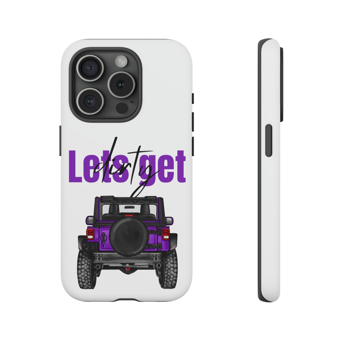 Lets Get Dirty Protective Phone Case for Iphone, Google and Samsung Purple