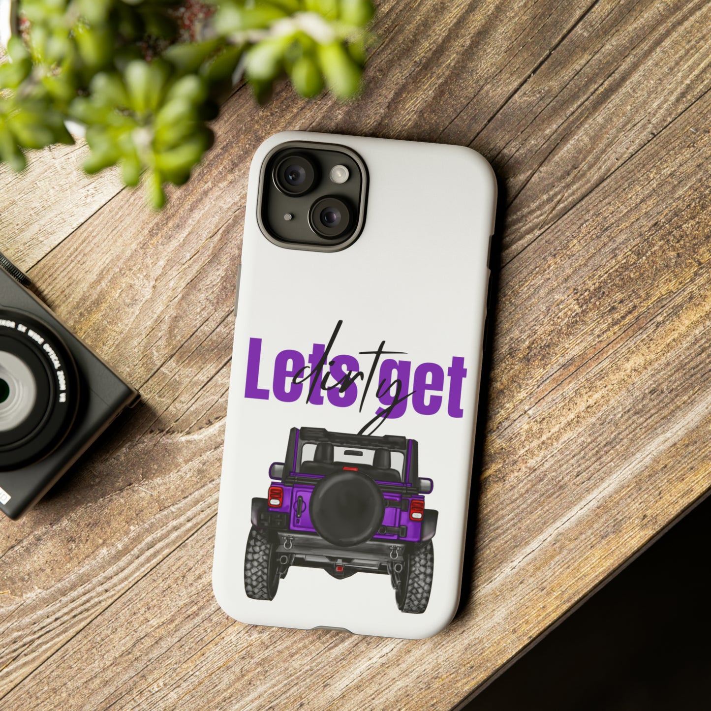 Lets Get Dirty Protective Phone Case for Iphone, Google and Samsung Purple