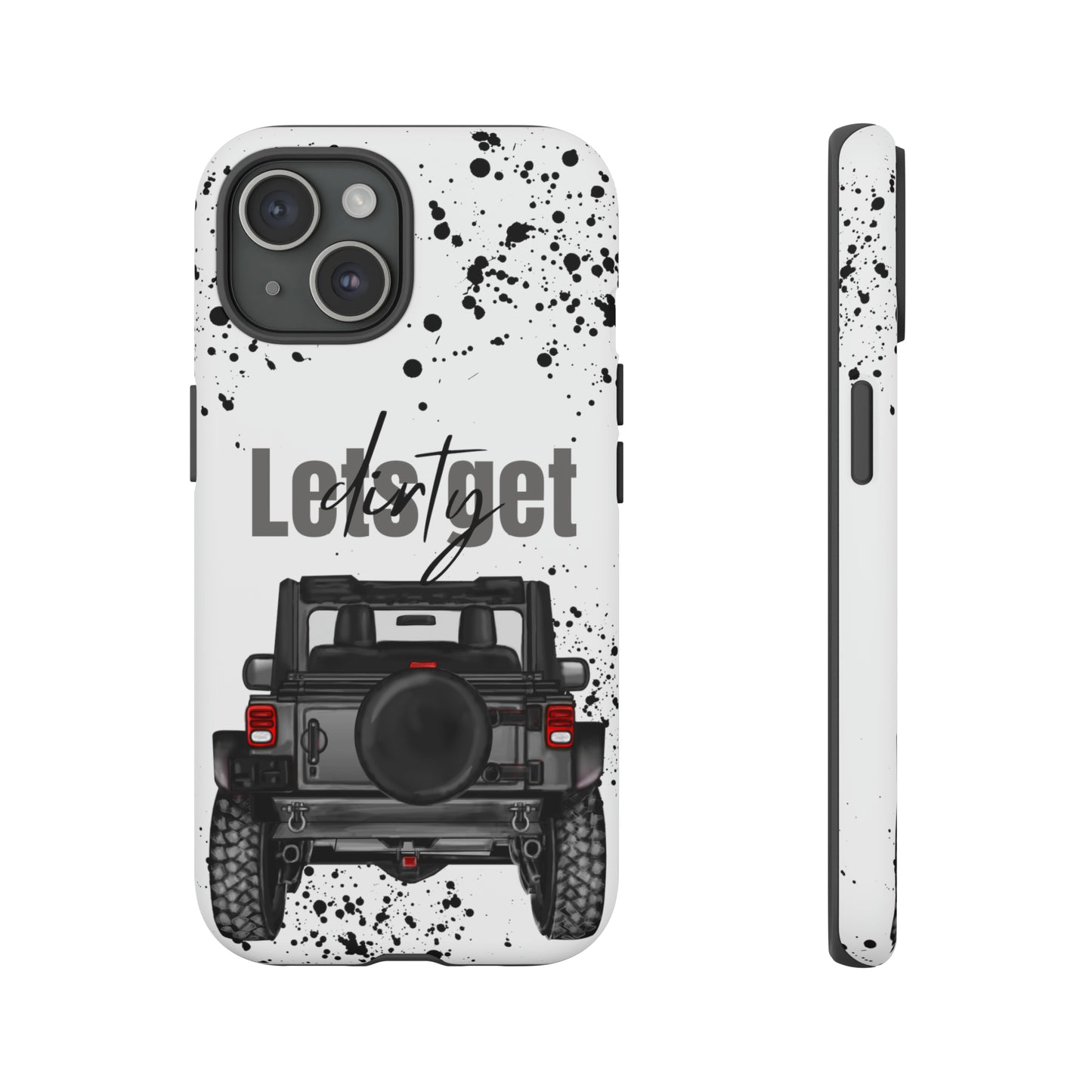 Lets Get Dirty Protective Phone Case for Iphone, Google and Samsung Splatter Grey