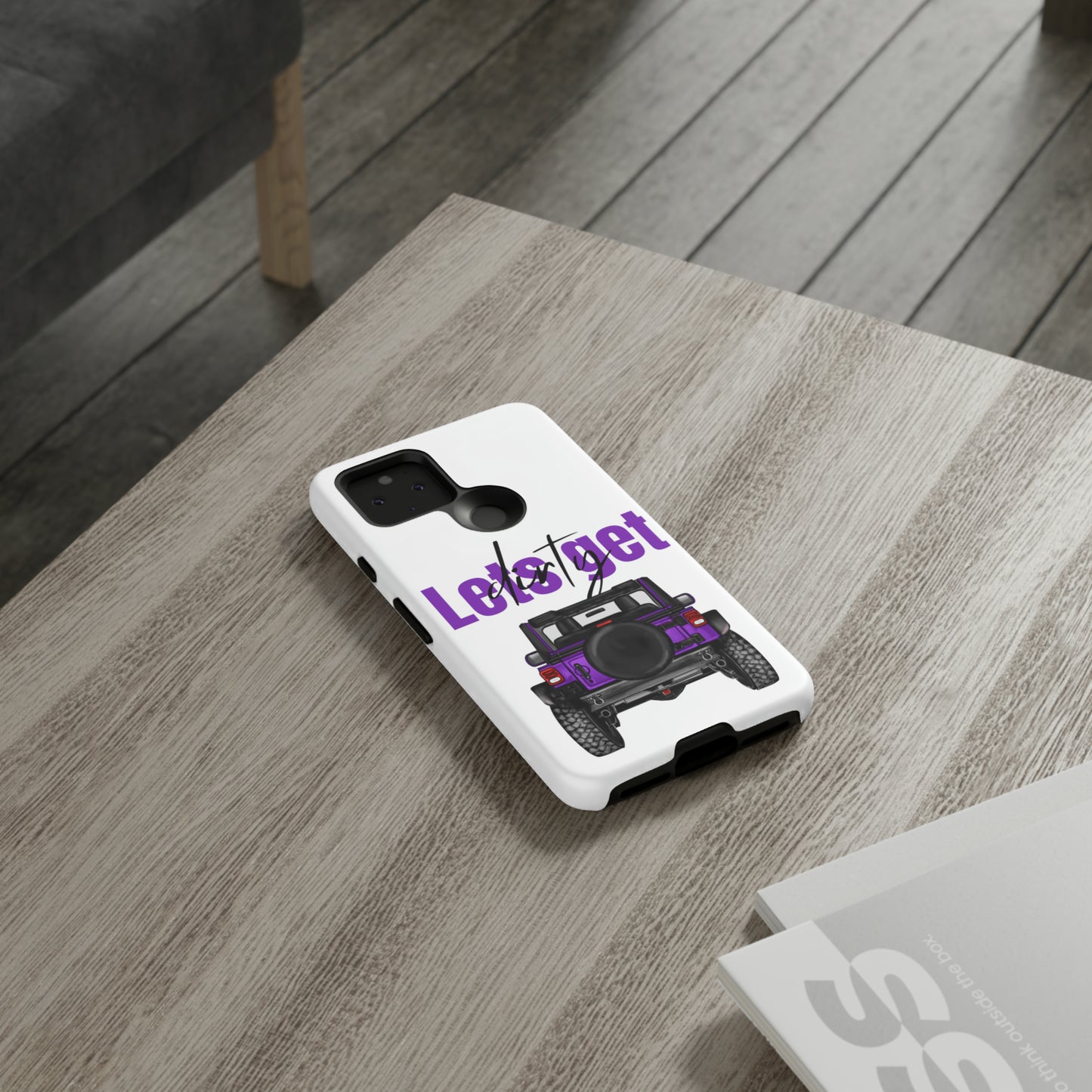 Lets Get Dirty Protective Phone Case for Iphone, Google and Samsung Purple