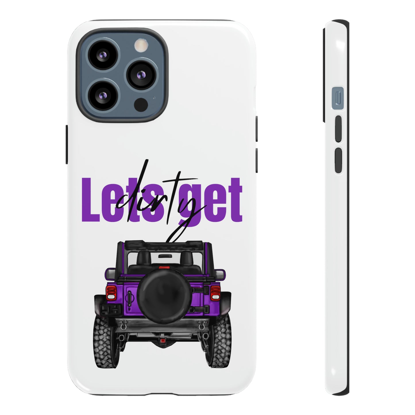 Lets Get Dirty Protective Phone Case for Iphone, Google and Samsung Purple