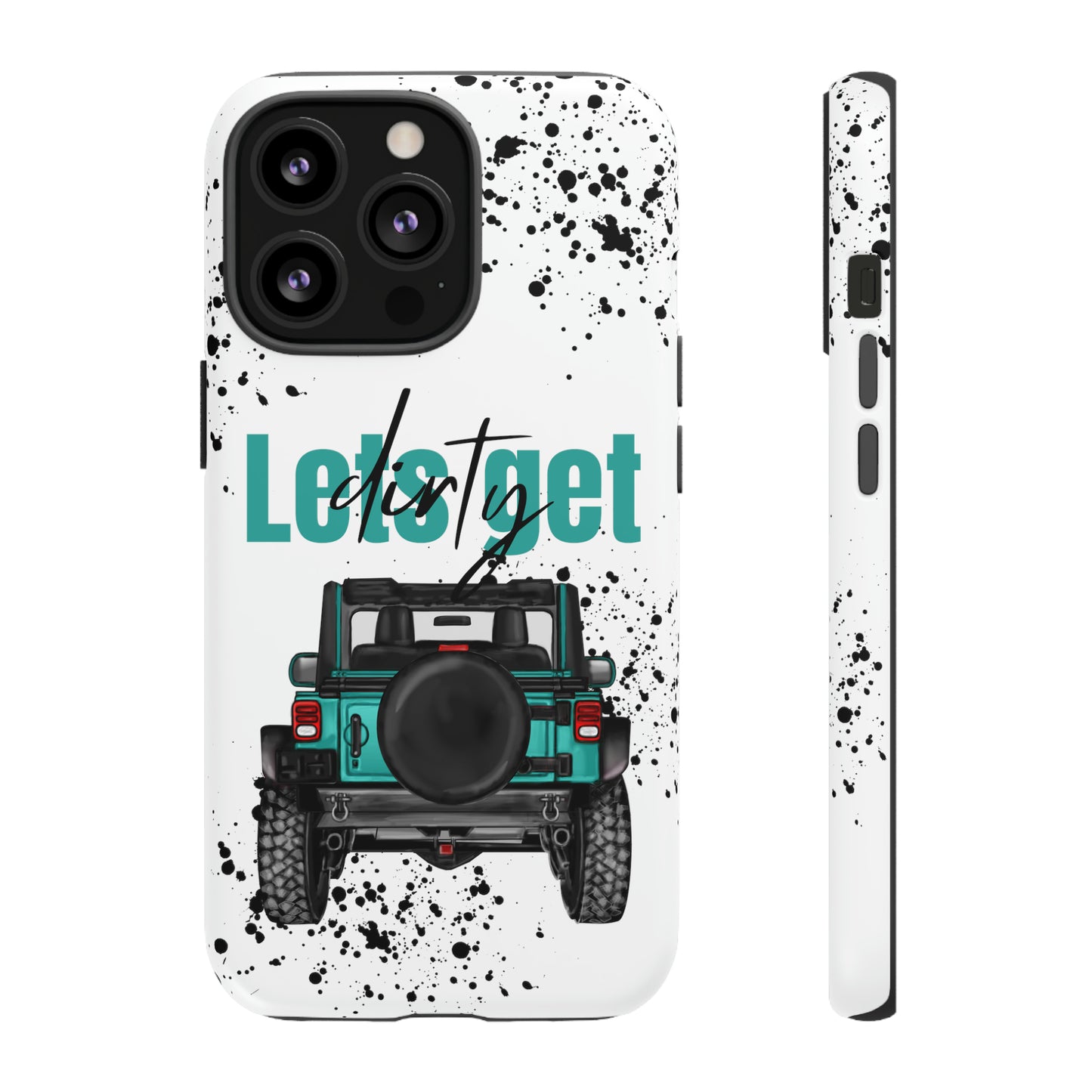 Lets Get Dirty Protective Phone Case for Iphone, Google and Samsung Splatter Turquoise