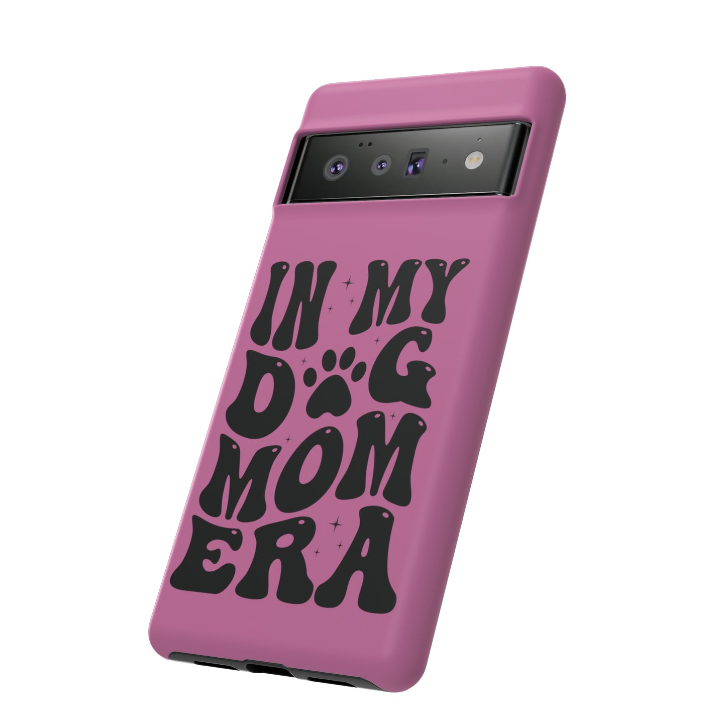 In My Dog Mom Era Protective Phone Case for Iphone, Samsung and Google Phones