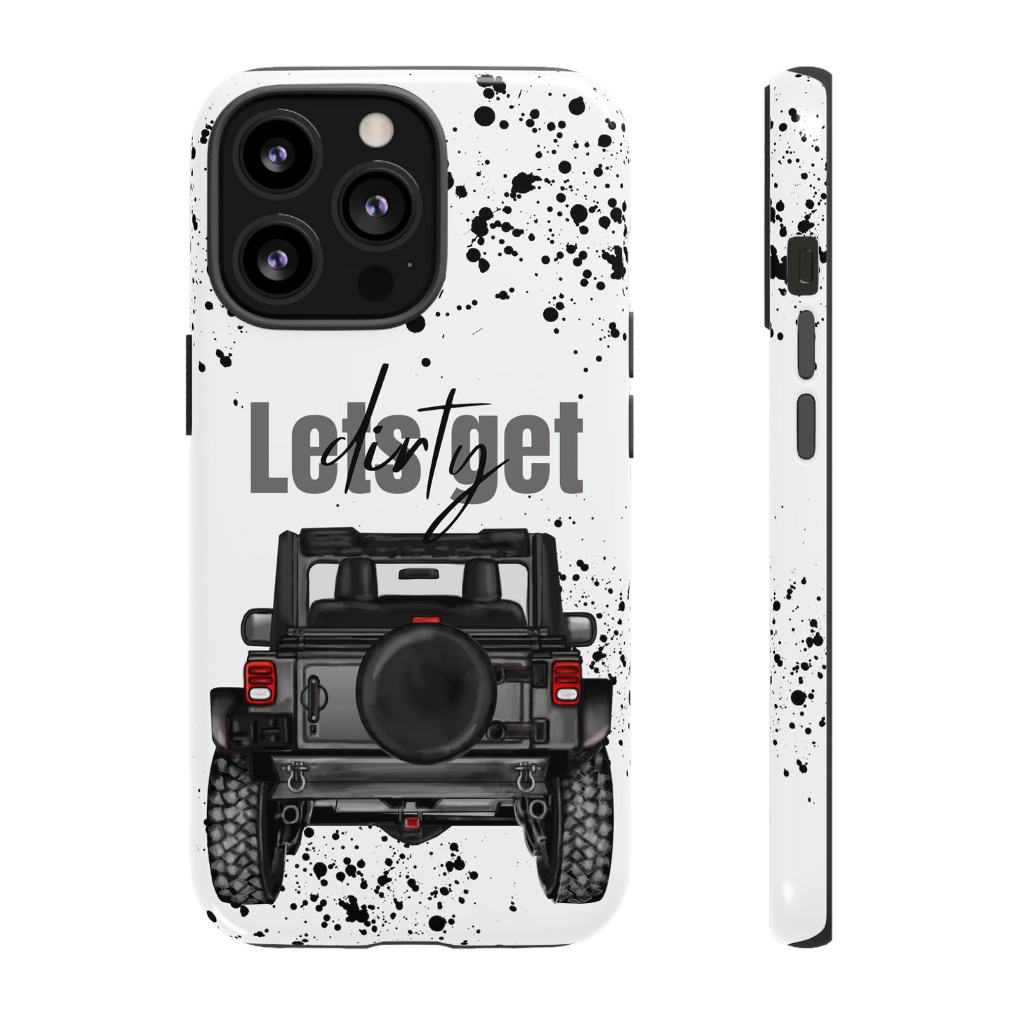 Lets Get Dirty Protective Phone Case for Iphone, Google and Samsung Splatter Grey