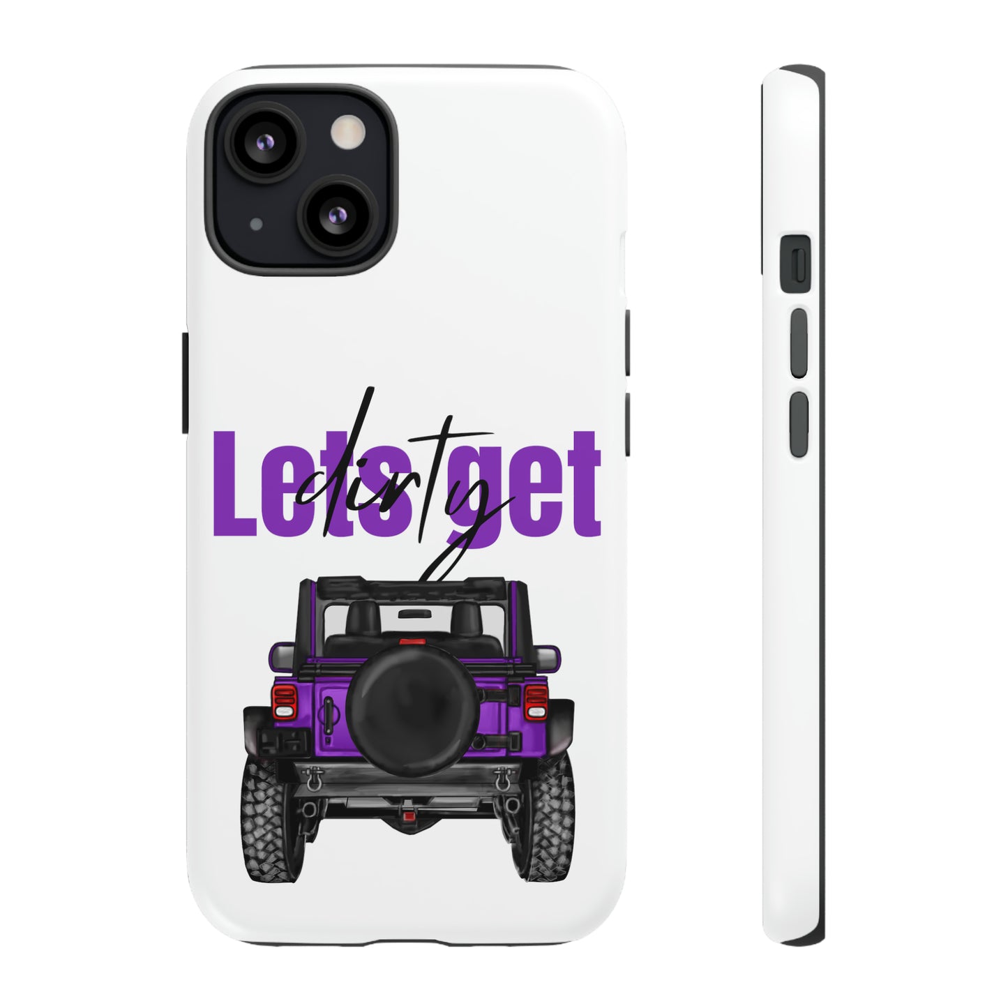 Lets Get Dirty Protective Phone Case for Iphone, Google and Samsung Purple