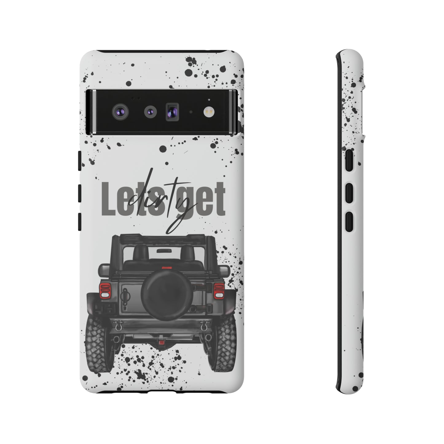 Lets Get Dirty Protective Phone Case for Iphone, Google and Samsung Splatter Grey