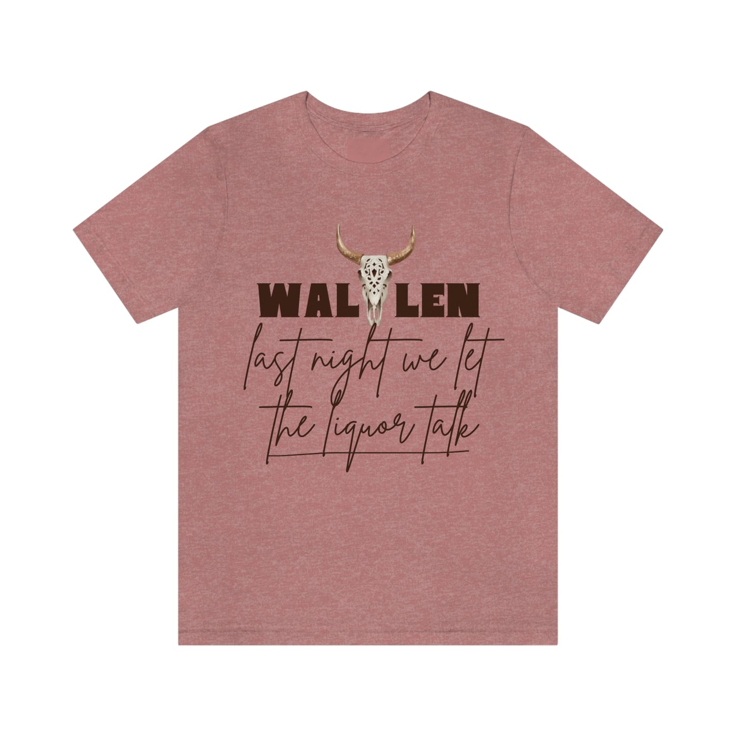 Morgan Wallen last night we let the liquor talk lyrics Tee